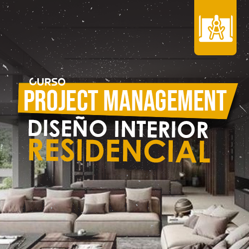 Project Management: Diseño interior residencial